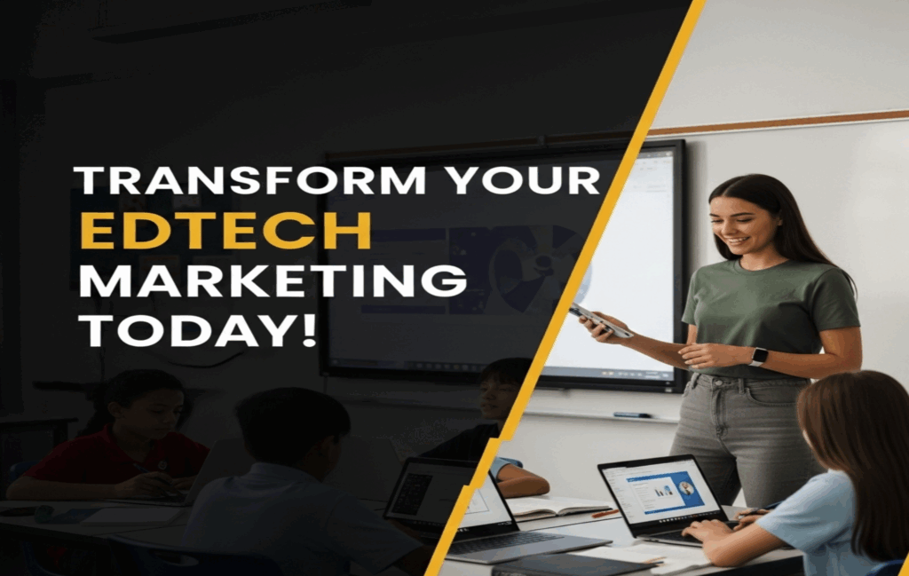 Transform Your EdTech Marketing Today!